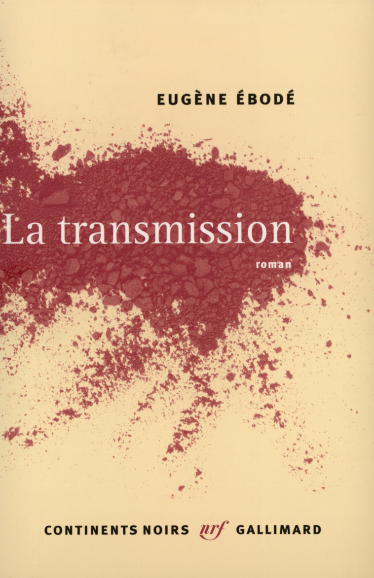 La transmission - Eugène Ébodé - GALLIMARD