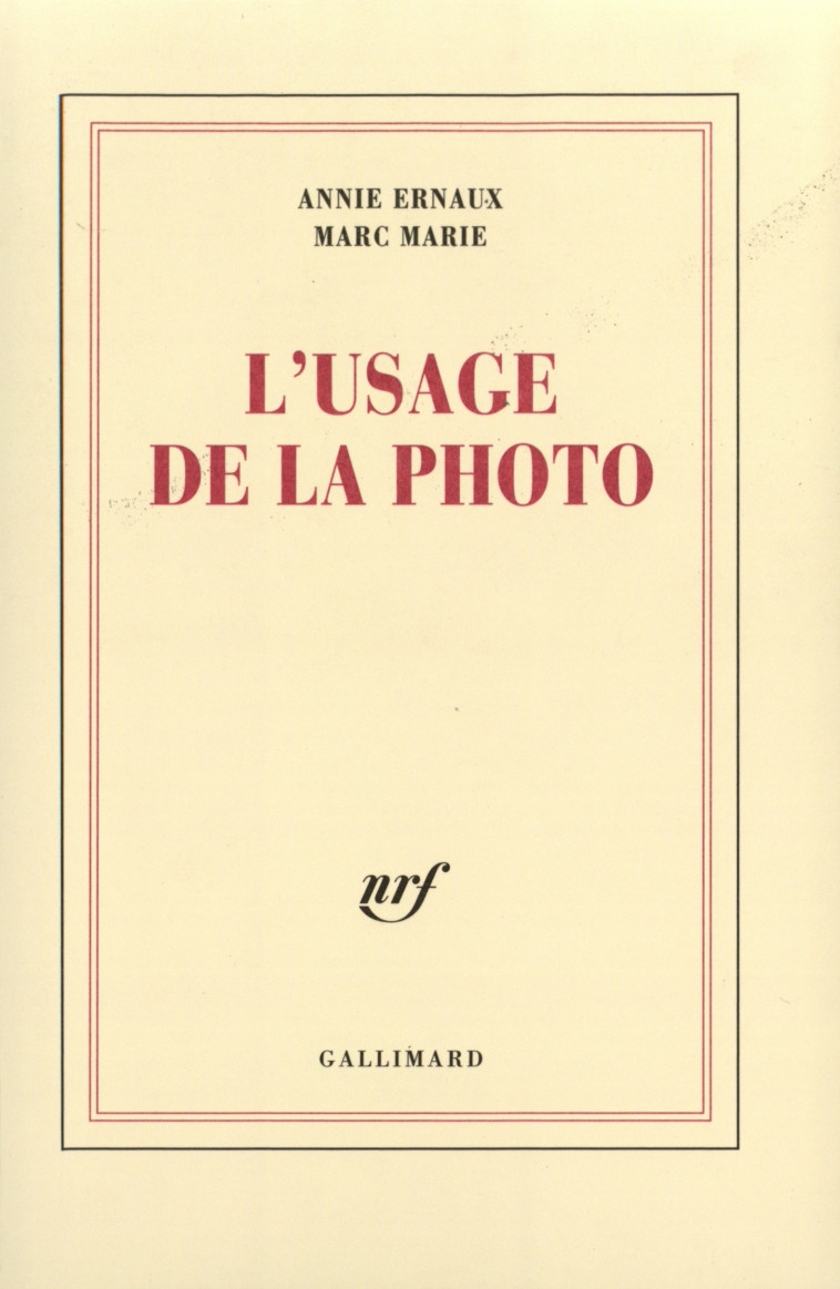 L'usage de la photo - Marc Marie, Annie Ernaux - GALLIMARD