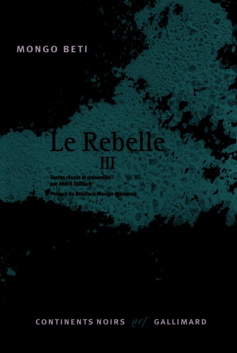 Le Rebelle - Mongo Beti - GALLIMARD