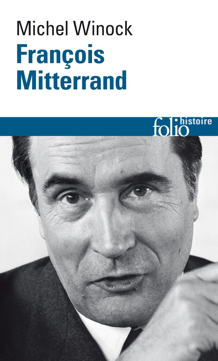 François Mitterrand - Michel Winock - FOLIO