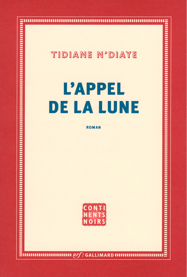 L'appel de la lune - Tidiane N'Diaye - GALLIMARD