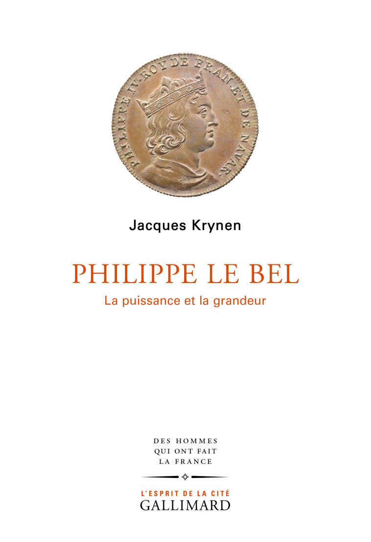 Philippe Le Bel - Jacques Krynen - GALLIMARD