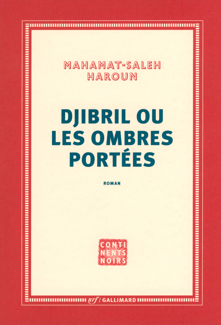 Djibril ou Les ombres portées - Mahamat-Saleh Haroun - GALLIMARD