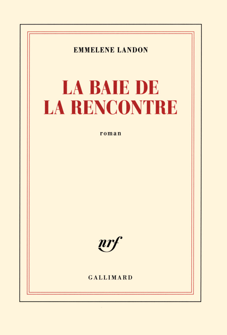 La baie de la Rencontre - Emmelene Landon - GALLIMARD