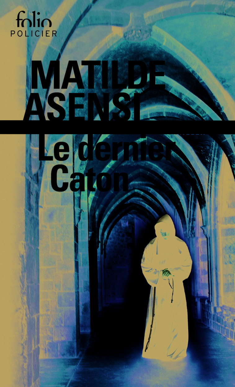 Le dernier Caton - Matilde Asensi, Carole d' Yvoire - FOLIO