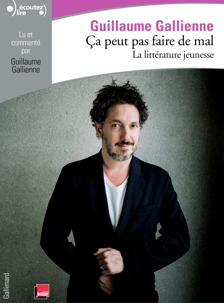 Ça peut pas faire de mal - Guillaume Gallienne - GALLIMARD