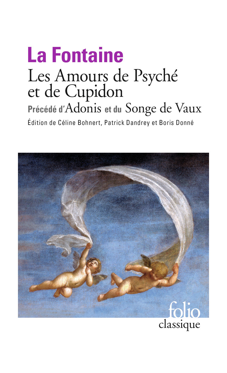 Les Amours de Psyché et de Cupidon précédé d'Adonis et du Songe de Vaux - Jean de La Fontaine, Céline Bohnert, Boris DONNE, Patrick Dandrey - FOLIO