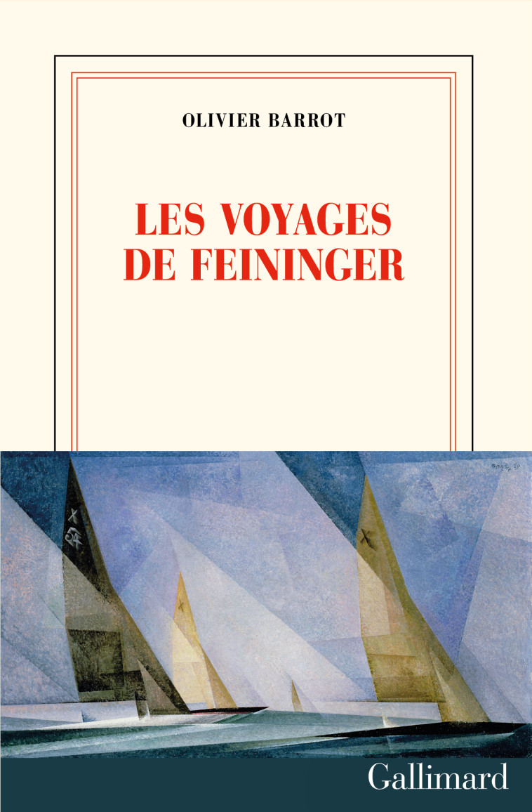 Les voyages de Feininger - Olivier Barrot - GALLIMARD