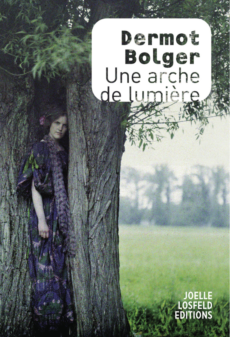 Une arche de lumière - Dermot Bolger, Marie-Hélène Dumas - JOELLE LOSFELD