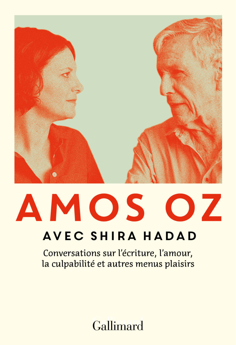 Conversations sur l'écriture, l'amour, la culpabilité et autres menus plaisirs - Shira Hadad, Amos Oz, Sylvie Cohen - GALLIMARD