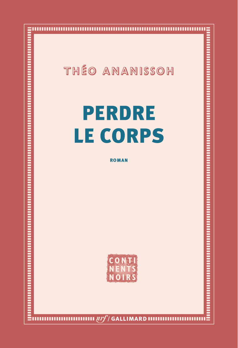 Perdre le corps - Théo Ananissoh - GALLIMARD