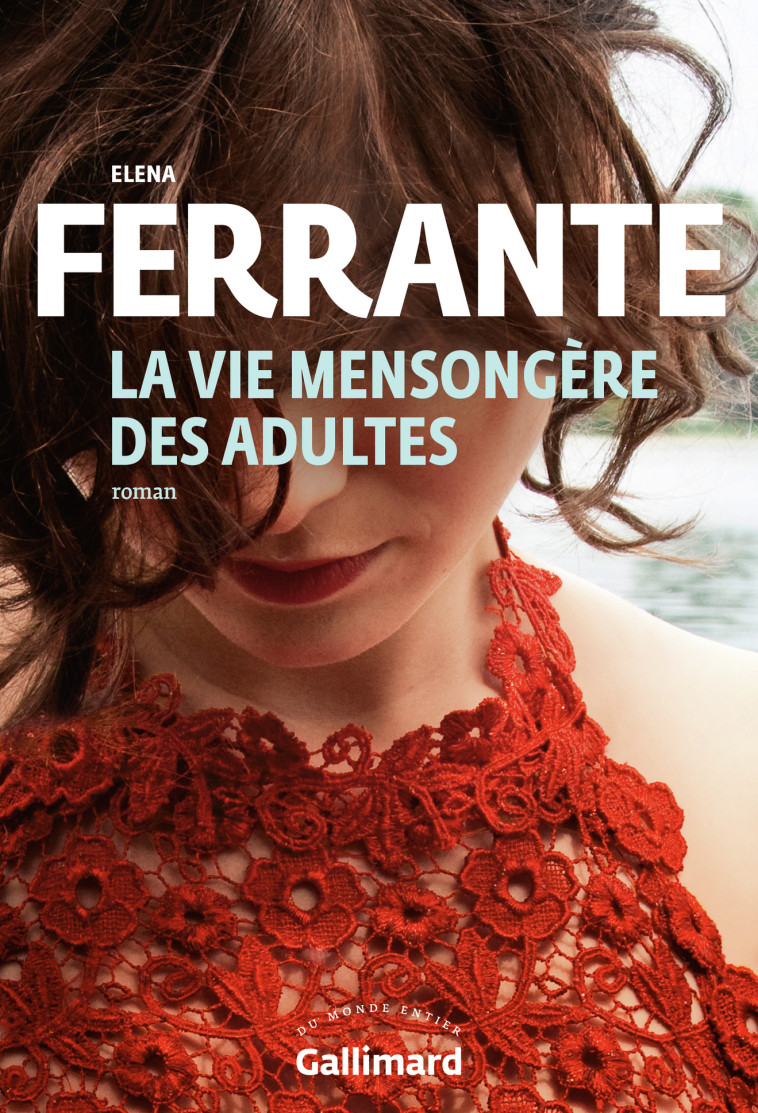 La vie mensongère des adultes - Elena Ferrante, Elsa Damien - GALLIMARD