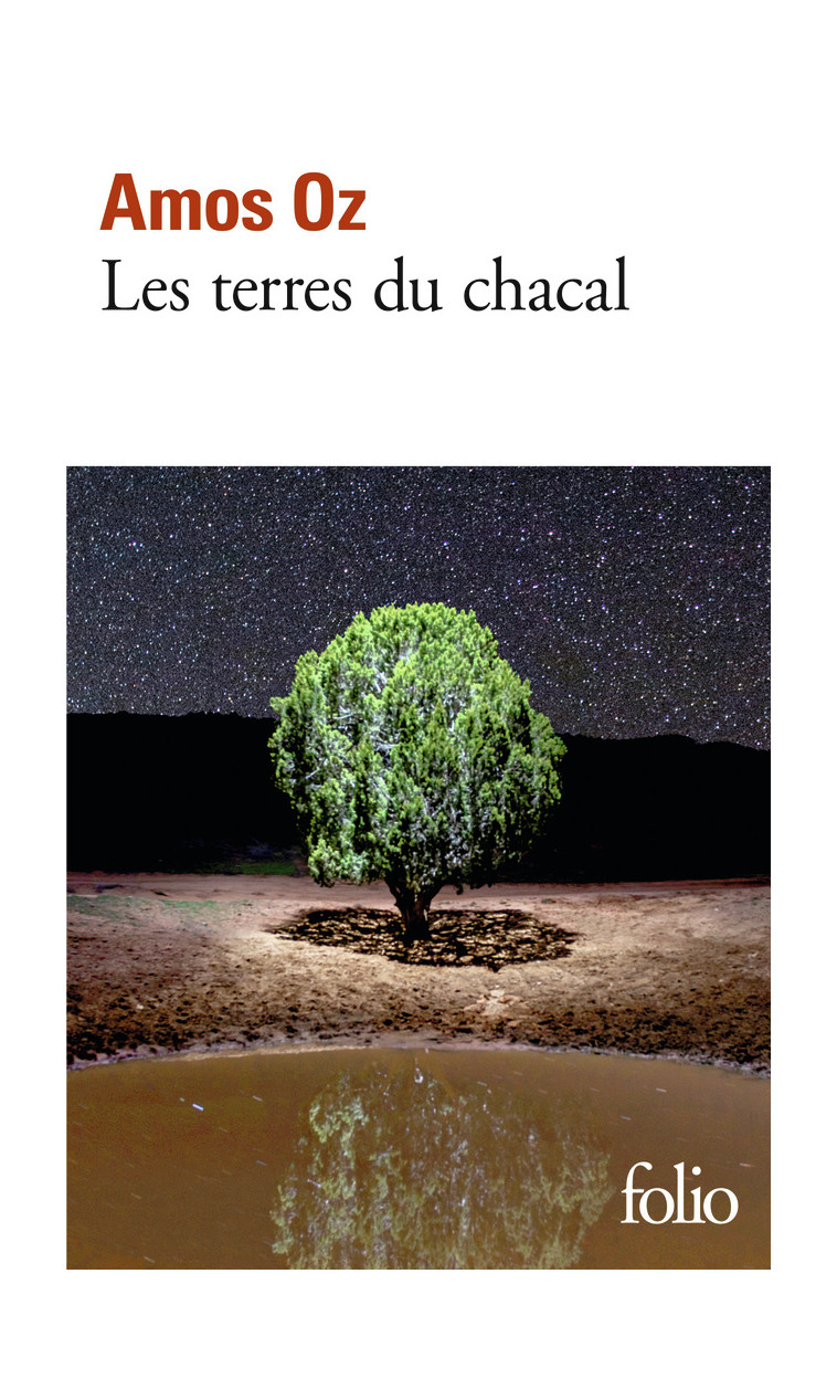 Les terres du chacal - Amos Oz, Jacques Pinto - FOLIO