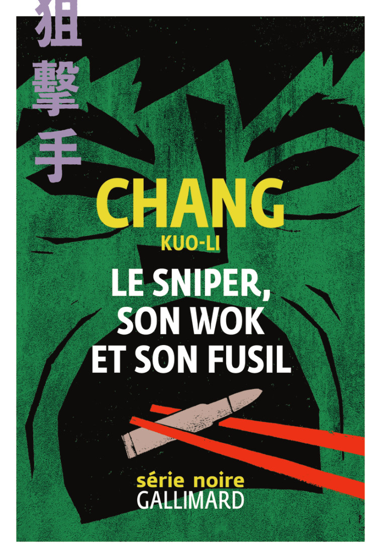 Le sniper, son wok et son fusil - Chang Kuo-Li, Alexis Brossollet - GALLIMARD