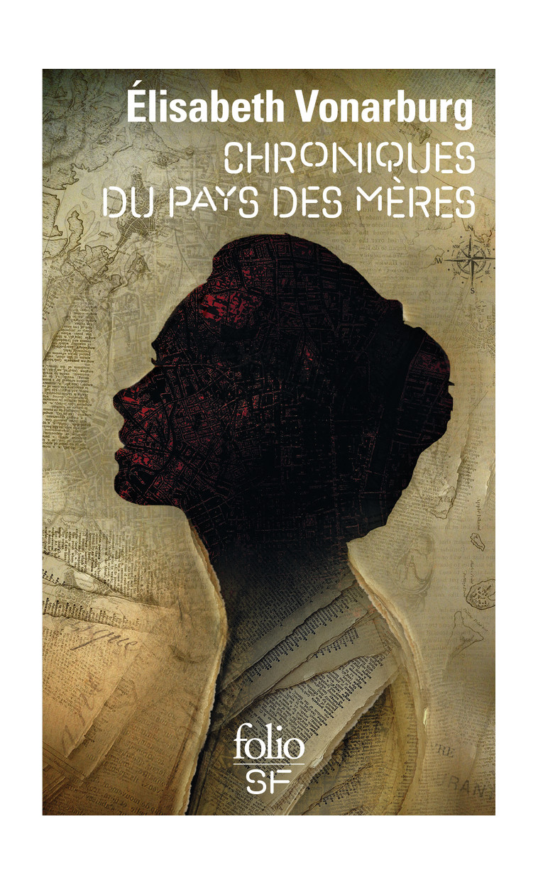 Chroniques du pays des mères - Élisabeth Vonarburg, Jeanne-A. Debats - FOLIO