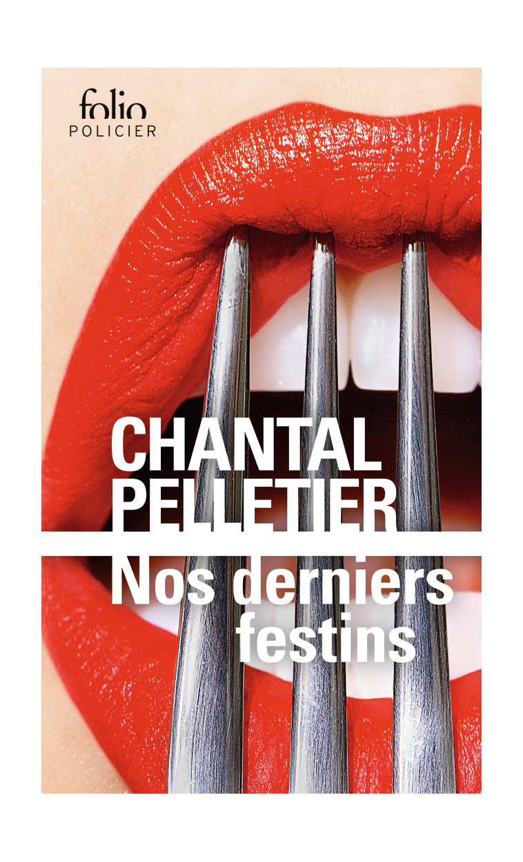 Nos derniers festins - Chantal Pelletier - FOLIO