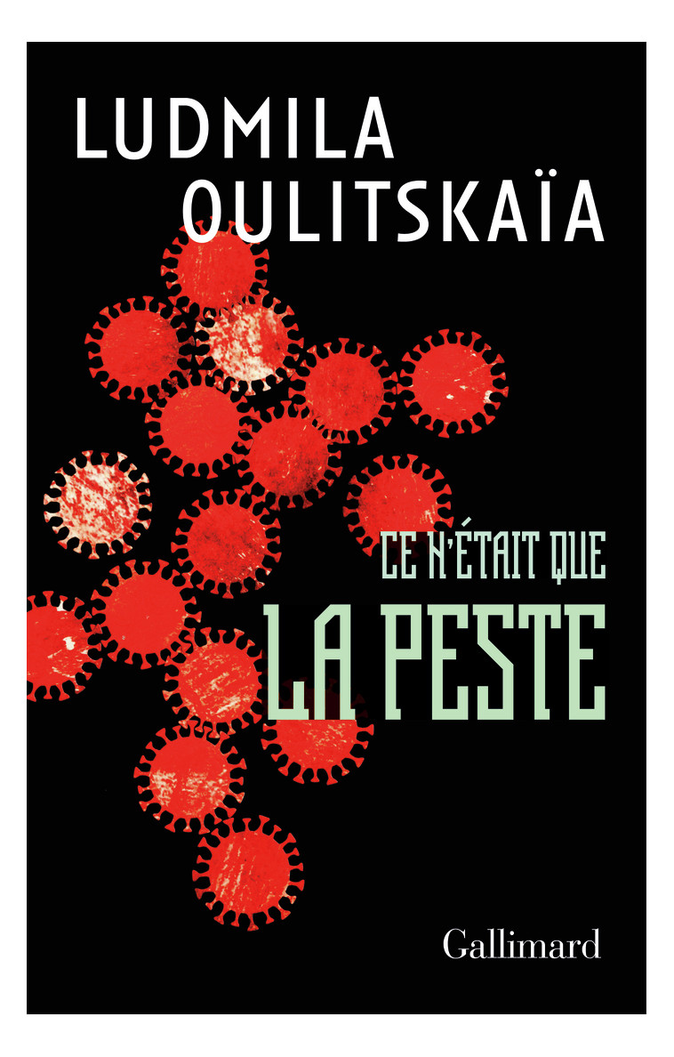 Ce n'était que la peste - Ludmila Oulitskaïa, Sophie Benech - GALLIMARD