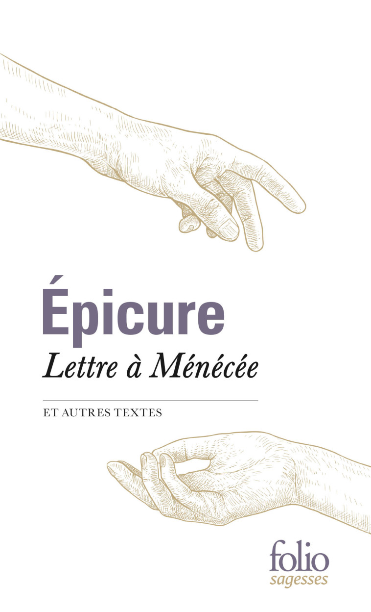 Lettre à Ménécée et autres textes -  EPICURE, Daniel Delattre, Joelle Delattre-Biencourt, José Kany-Turpin - FOLIO