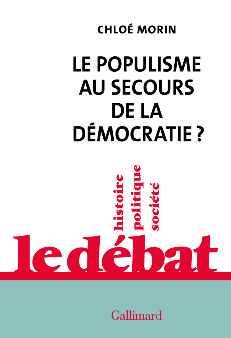 Le populisme au secours de la démocratie ? - Chloé Morin - GALLIMARD