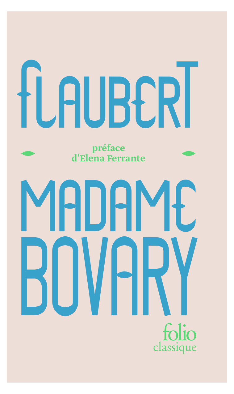 Madame Bovary - Gustave Flaubert, Elena Ferrante - FOLIO