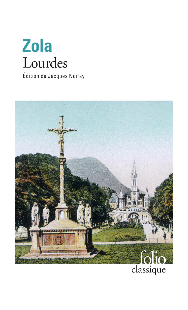 Lourdes - Émile Zola, Jacques Noiray - FOLIO