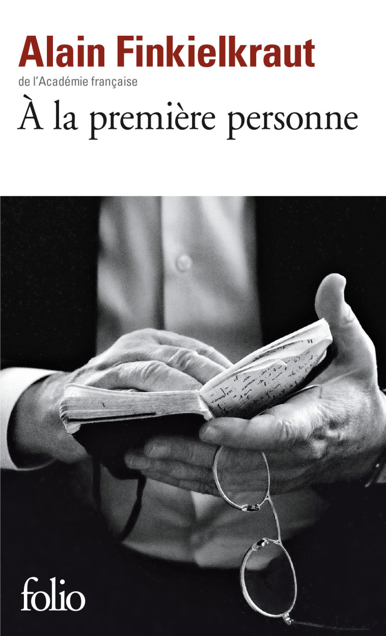 À la première personne - Alain Finkielkraut - FOLIO