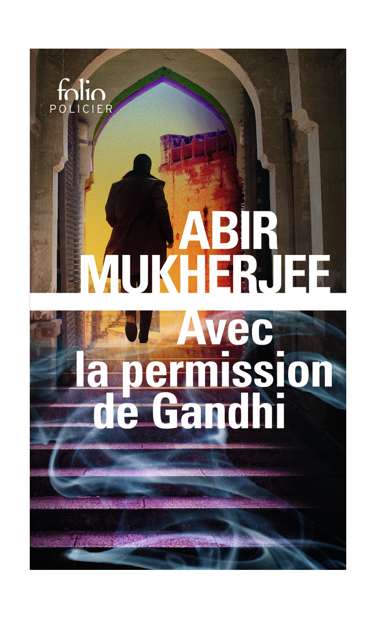 Avec la permission de Gandhi - Abir Mukherjee, Fanchita Gonzalez-Batlle - FOLIO