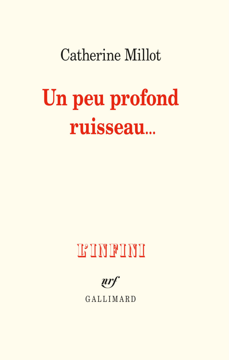 Un peu profond ruisseau... - Catherine Millot - GALLIMARD