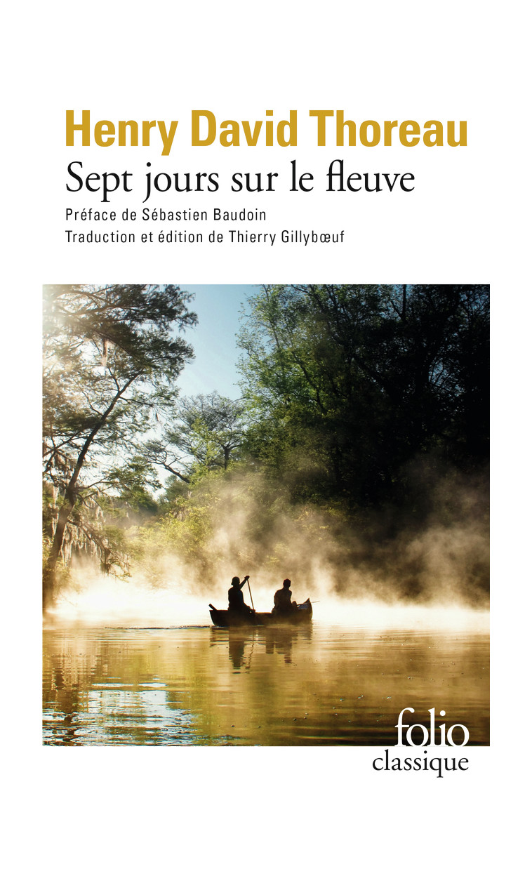 Sept jours sur le fleuve - Henry David Thoreau, Sébastien Baudoin, Thierry Gillyboeuf - FOLIO