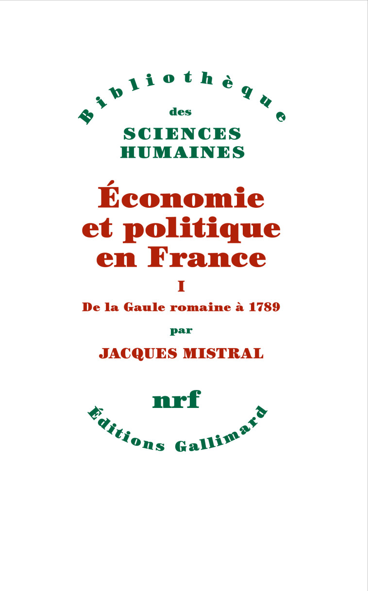 Économie et politique en France - Jacques Mistral - GALLIMARD