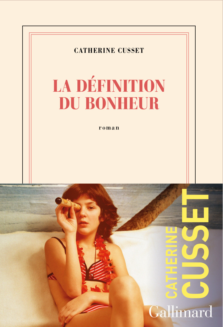 La définition du bonheur - Catherine Cusset - GALLIMARD