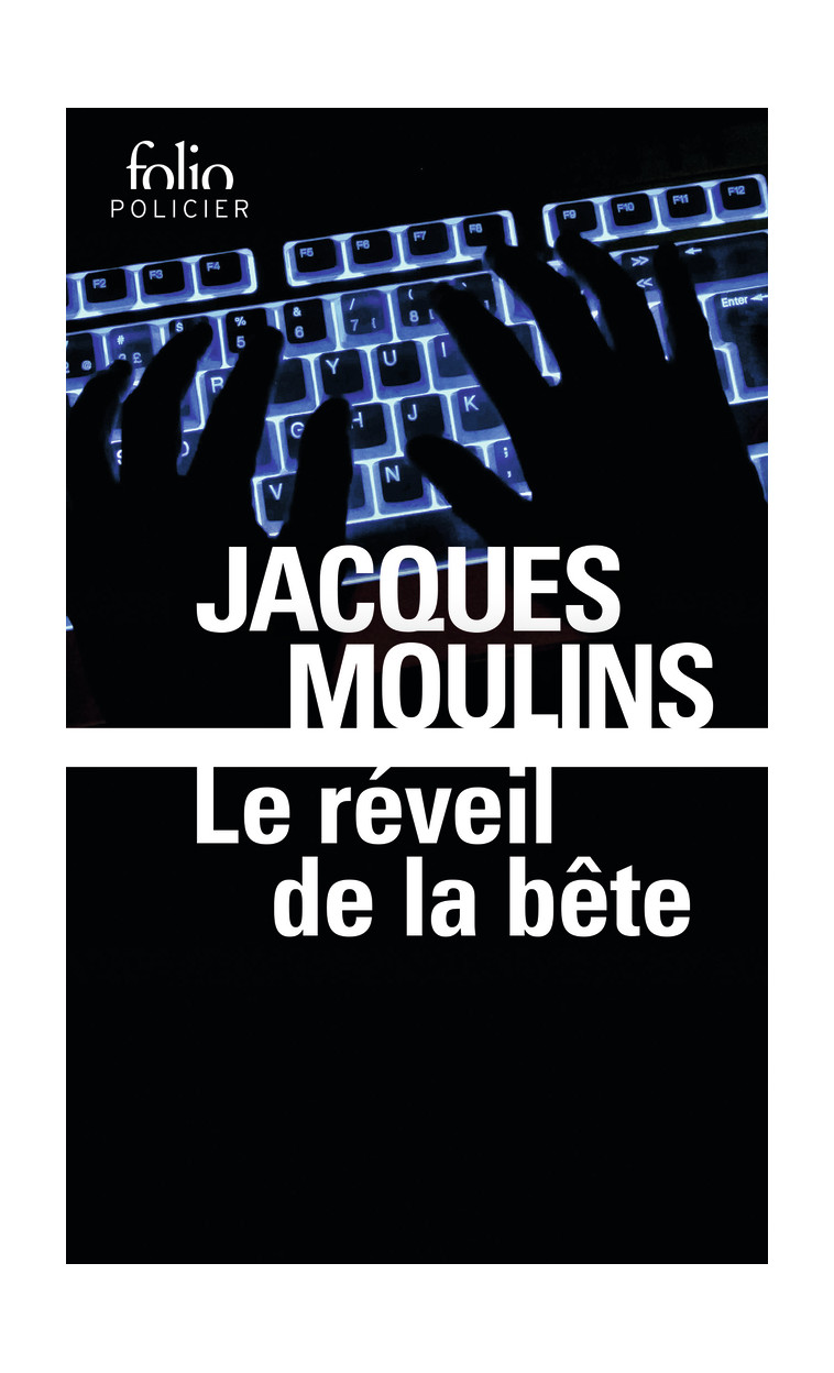 Le réveil de la bête - Jacques Moulins - FOLIO