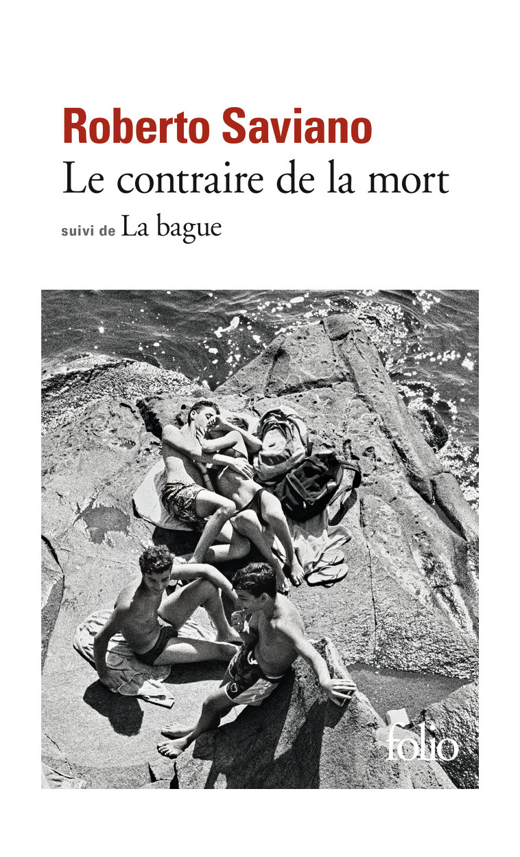 Le contraire de la mort/La bague - Roberto Saviano, Vincent Raynaud - FOLIO