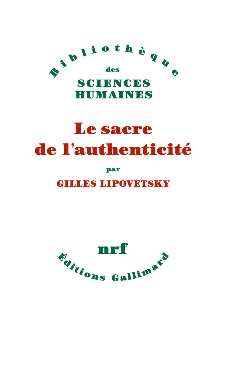 Le sacre de l'authenticité - Gilles Lipovetsky - GALLIMARD