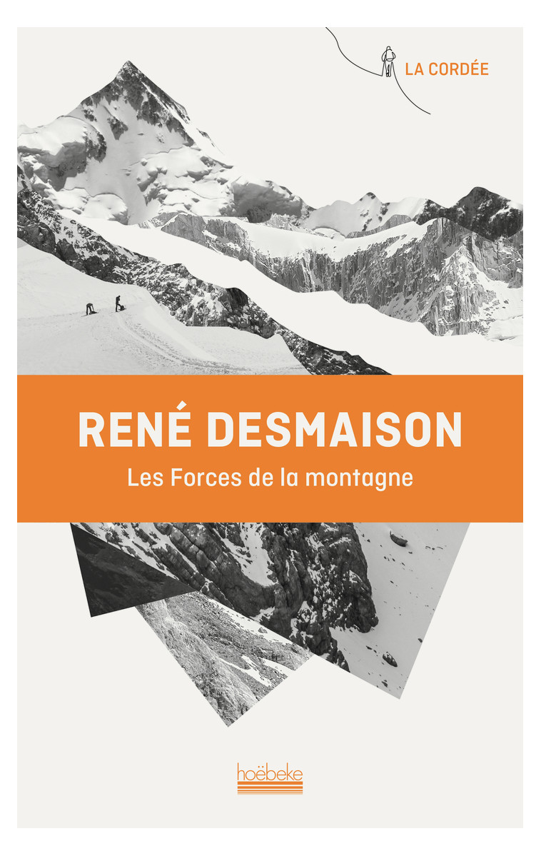 Les forces de la montagne - René Desmaison - HOEBEKE