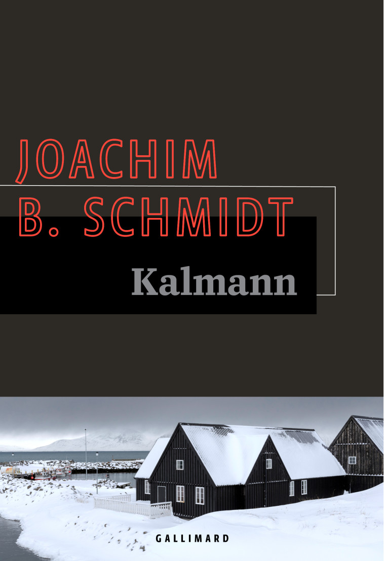 Kalmann - Joachim B. Schmidt, Barbara Fontaine - GALLIMARD