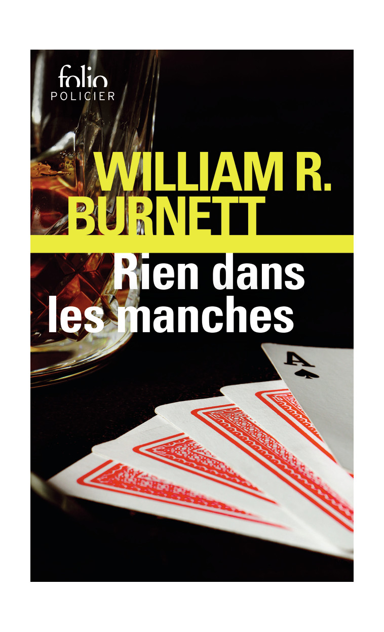 Rien dans les manches - William R. Burnett, Jacques-Laurent Bost - FOLIO