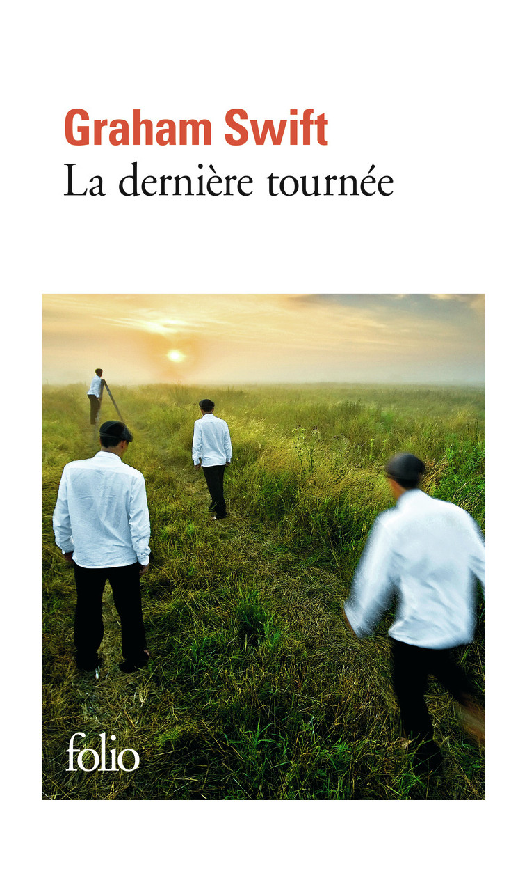 La dernière tournée - Graham Swift, Robert Davreu - FOLIO