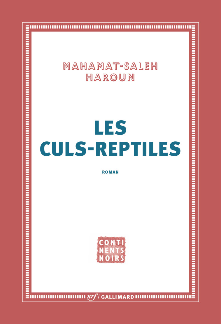 Les culs-reptiles - Mahamat-Saleh Haroun - GALLIMARD