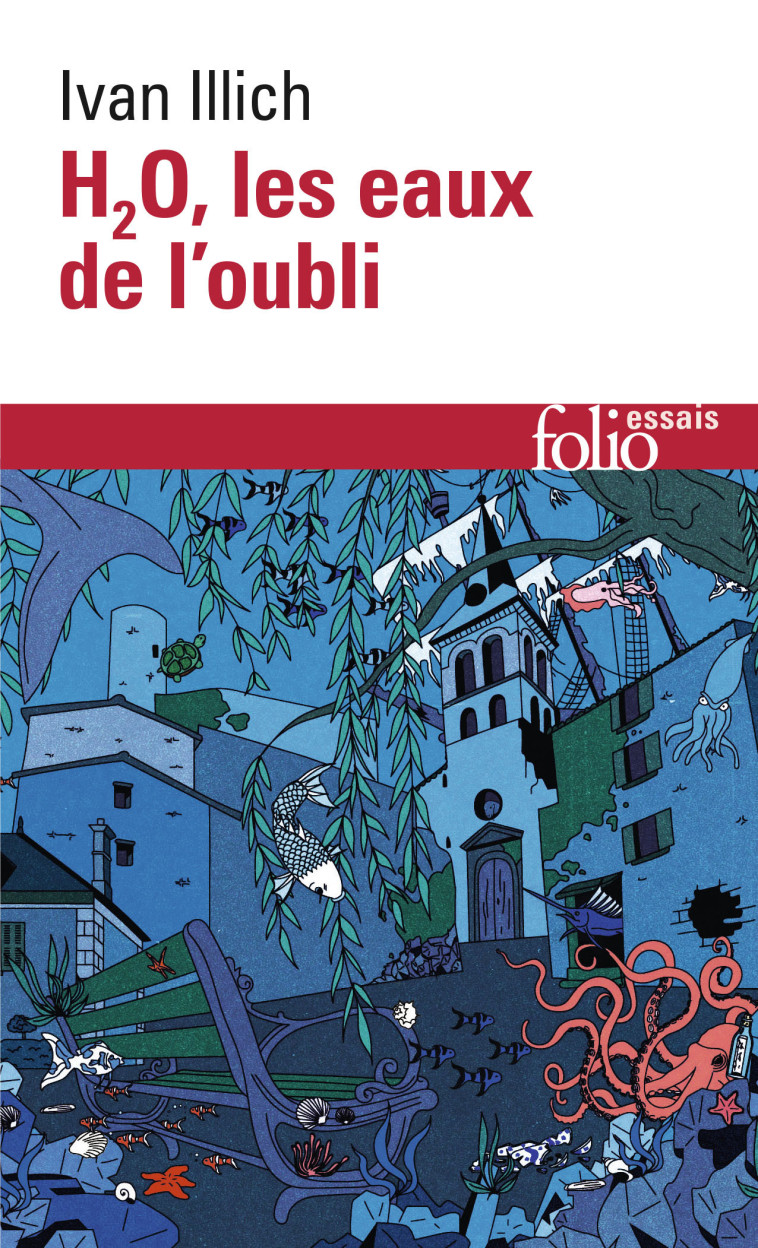 H2O, les eaux de l'oubli - Ivan Illich, Thierry Paquot, Maud Sissung - FOLIO