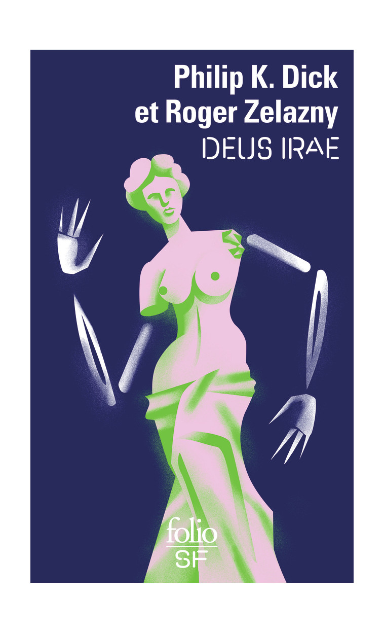 Deus irae - Philip K. Dick, Roger Zelazny, Françoise Cartano - FOLIO