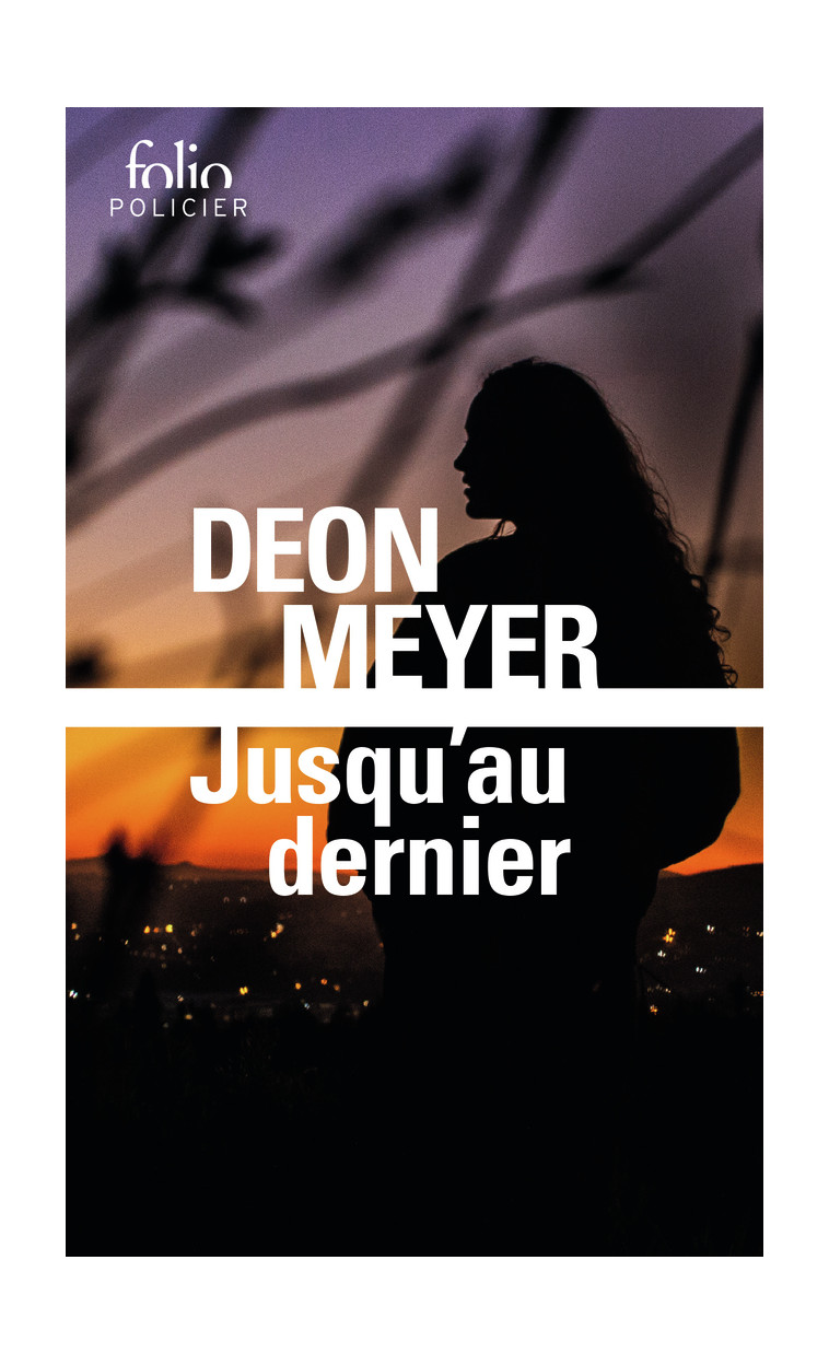 Jusqu'au dernier - Deon Meyer, Marie-Caroline Aubert - FOLIO