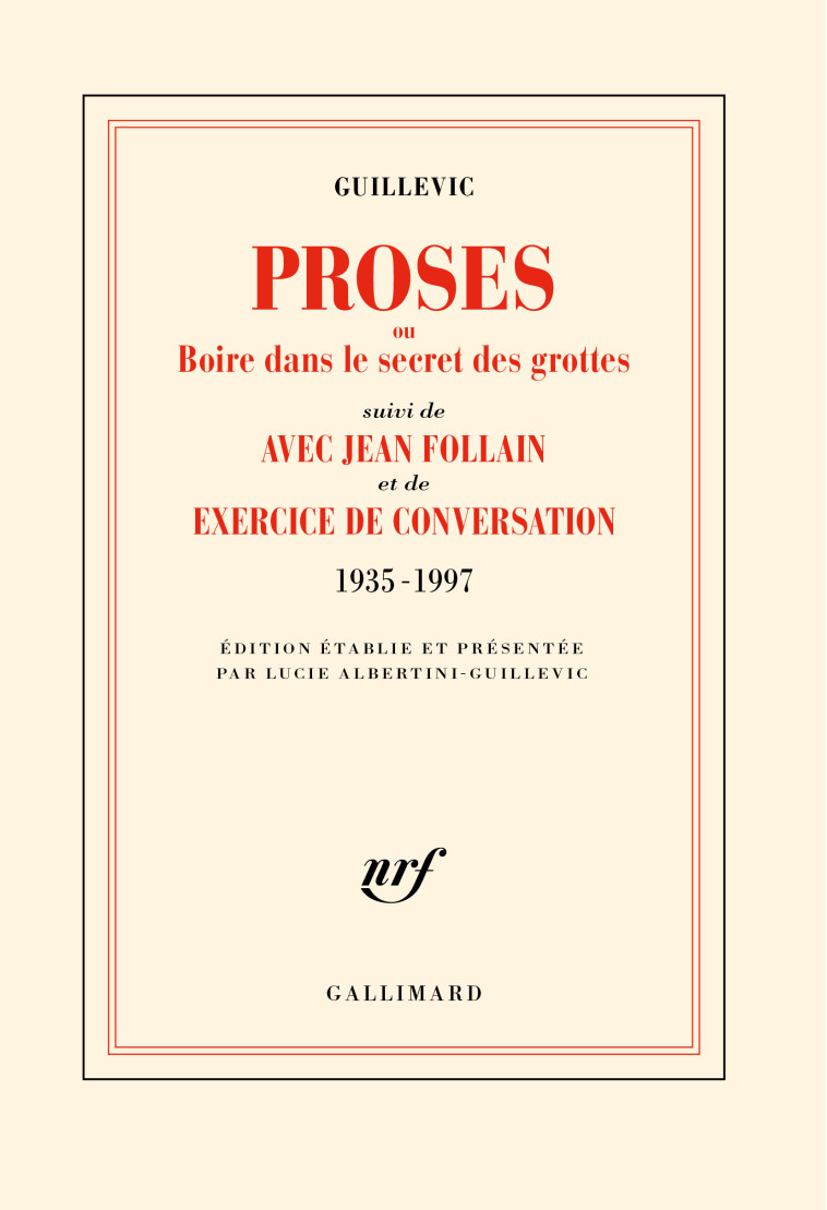 Proses ou boire dans le secret des grottes/Avec Jean Follain/Exercice de conversation (1935-1997) - Eugène Guillevic, Lucie Albertini-Guillevic - GALLIMARD