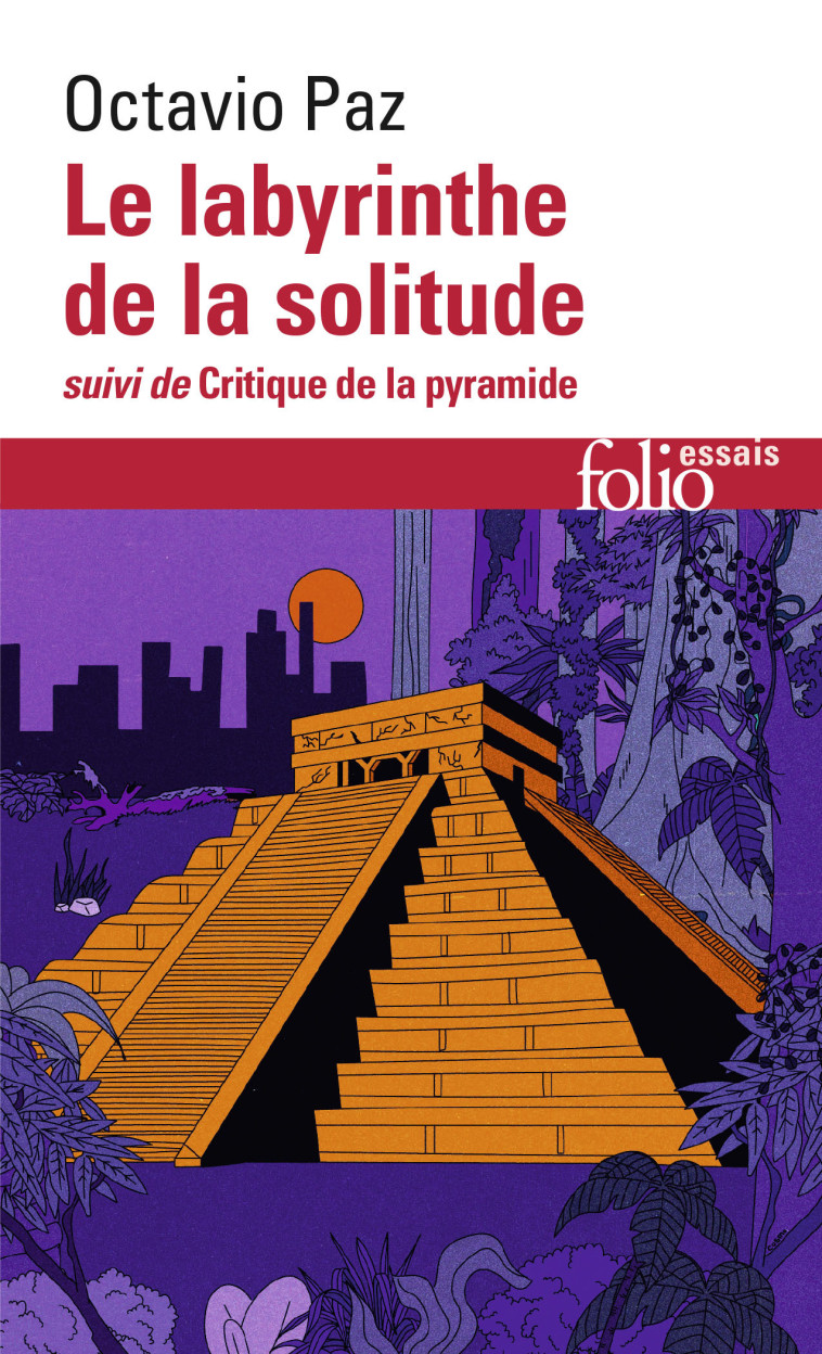 Le Labyrinthe de la solitude / Critique de la pyramide - Octavio Paz, Jean-Clarence Lambert - FOLIO