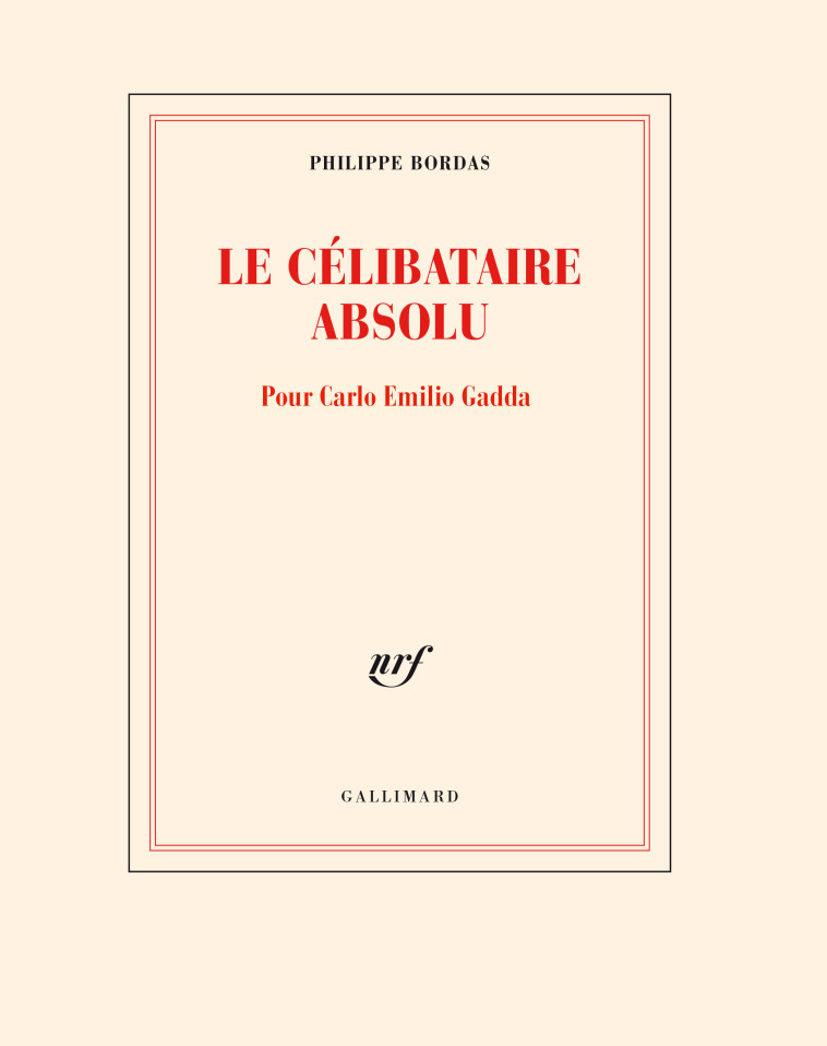 Le célibataire absolu - Philippe Bordas - GALLIMARD