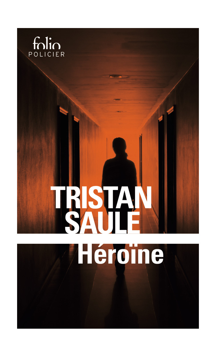 Héroïne - Tristan Saule - FOLIO