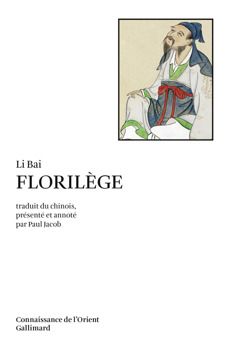 Florilège -  Li Bai, Paul Jacob - GALLIMARD