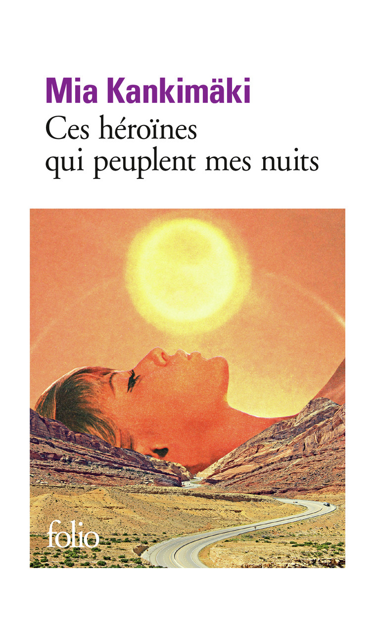 Ces héroïnes qui peuplent mes nuits - Mia Kankimäki, Claire Saint-Germain - FOLIO