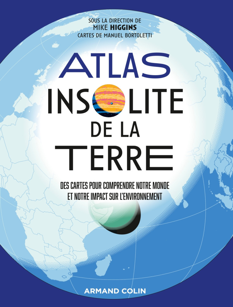 Atlas insolite de la Terre - Mike Higgins - ARMAND COLIN