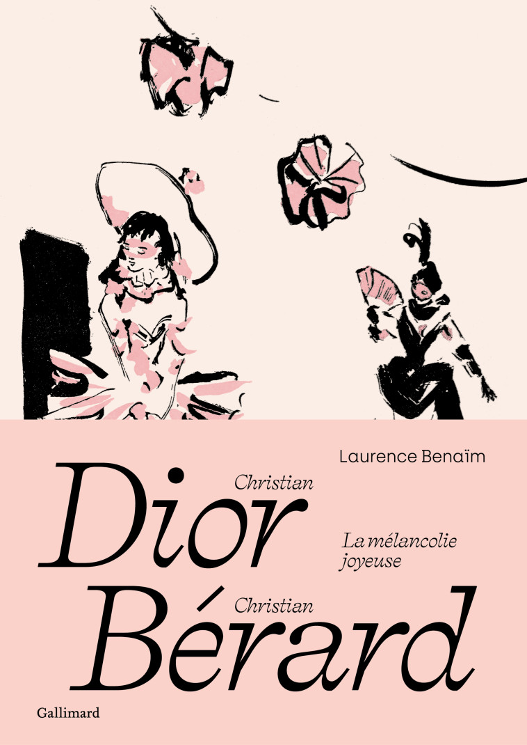 Christian Dior - Christian Bérard - Laurence Benaïm - GALLIMARD